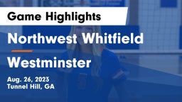 Northwest Whitfield  vs Westminster  Game Highlights - Aug. 26, 2023