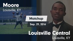 Matchup: Moore vs. Louisville Central  2016
