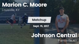 Matchup: Marion C. Moore vs. Johnson Central  2017
