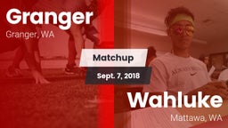Matchup: Granger vs. Wahluke  2018