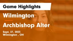 Wilmington  vs Archbishop Alter  Game Highlights - Sept. 27, 2023