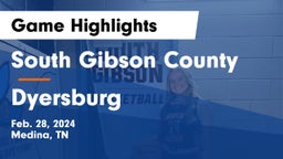 South Gibson County  vs Dyersburg  Game Highlights - Feb. 28, 2024