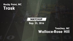 Matchup: Trask vs. Wallace-Rose Hill  2016