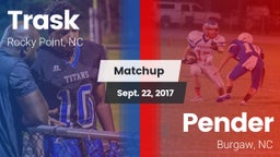 Matchup: Trask vs. Pender  2017