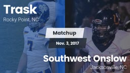 Matchup: Trask vs. Southwest Onslow  2017