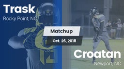 Matchup: Trask vs. Croatan  2018