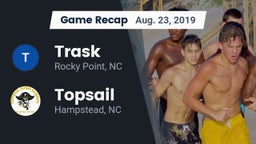 Recap: Trask  vs. Topsail  2019