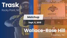 Matchup: Trask vs. Wallace-Rose Hill  2019