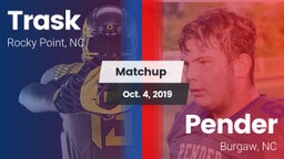 Matchup: Trask vs. Pender  2019