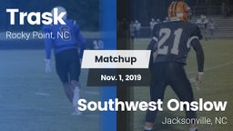 Matchup: Trask vs. Southwest Onslow  2019