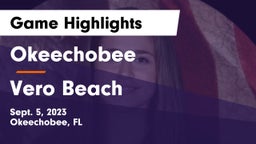 Okeechobee  vs Vero Beach  Game Highlights - Sept. 5, 2023