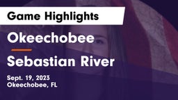 Okeechobee  vs Sebastian River Game Highlights - Sept. 19, 2023