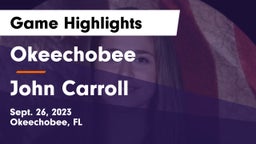 Okeechobee  vs John Carroll  Game Highlights - Sept. 26, 2023