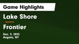 Lake Shore  vs Frontier  Game Highlights - Dec. 9, 2023