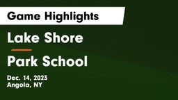 Lake Shore  vs Park School Game Highlights - Dec. 14, 2023