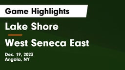 Lake Shore  vs West Seneca East  Game Highlights - Dec. 19, 2023