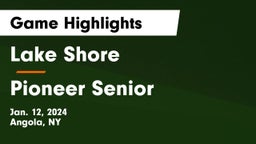 Lake Shore  vs Pioneer Senior  Game Highlights - Jan. 12, 2024
