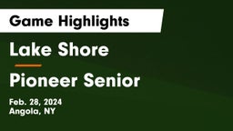 Lake Shore  vs Pioneer Senior  Game Highlights - Feb. 28, 2024