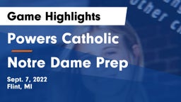 Powers Catholic  vs Notre Dame Prep  Game Highlights - Sept. 7, 2022