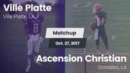 Matchup: Ville Platte vs. Ascension Christian  2017