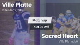 Matchup: Ville Platte vs. Sacred Heart  2018