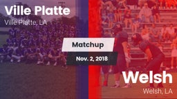Matchup: Ville Platte vs. Welsh  2018