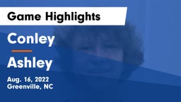 Conley  vs Ashley  Game Highlights - Aug. 16, 2022