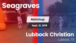 Matchup: Seagraves vs. Lubbock Christian  2018