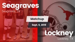 Matchup: Seagraves vs. Lockney  2019