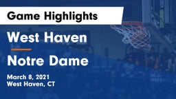 West Haven  vs Notre Dame  Game Highlights - March 8, 2021