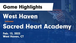 West Haven  vs Sacred Heart Academy Game Highlights - Feb. 13, 2023