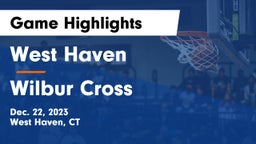 West Haven  vs Wilbur Cross  Game Highlights - Dec. 22, 2023