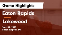 Eaton Rapids  vs Lakewood  Game Highlights - Jan. 31, 2023