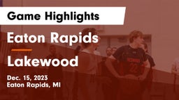 Eaton Rapids  vs Lakewood  Game Highlights - Dec. 15, 2023