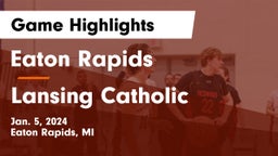 Eaton Rapids  vs Lansing Catholic  Game Highlights - Jan. 5, 2024