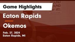 Eaton Rapids  vs Okemos  Game Highlights - Feb. 27, 2024