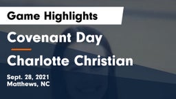 Covenant Day  vs Charlotte Christian  Game Highlights - Sept. 28, 2021