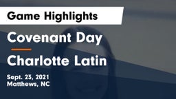 Covenant Day  vs Charlotte Latin  Game Highlights - Sept. 23, 2021
