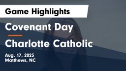Covenant Day  vs Charlotte Catholic Game Highlights - Aug. 17, 2023