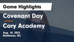 Covenant Day  vs Cary Academy Game Highlights - Aug. 18, 2023
