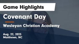 Covenant Day  vs Wesleyan Christian Academy Game Highlights - Aug. 22, 2023