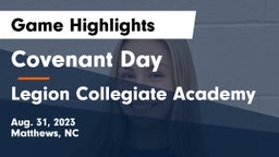 Covenant Day  vs Legion Collegiate Academy Game Highlights - Aug. 31, 2023