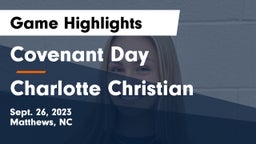 Covenant Day  vs Charlotte Christian  Game Highlights - Sept. 26, 2023