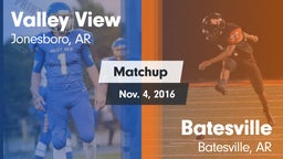 Matchup: Valley View vs. Batesville  2016