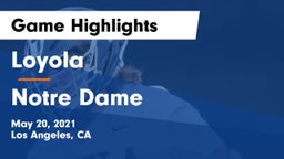 Loyola  vs Notre Dame  Game Highlights - May 20, 2021