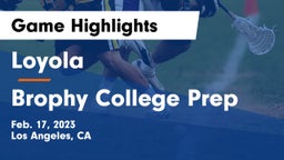Loyola  vs Brophy College Prep  Game Highlights - Feb. 17, 2023
