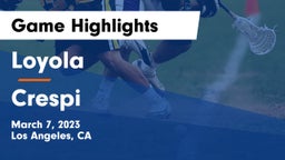 Loyola  vs Crespi  Game Highlights - March 7, 2023