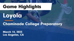 Loyola  vs Chaminade College Preparatory Game Highlights - March 14, 2023