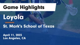Loyola  vs St. Mark's School of Texas Game Highlights - April 11, 2023