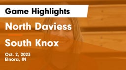 North Daviess  vs South Knox  Game Highlights - Oct. 2, 2023